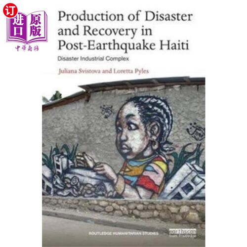 海外直订Production of Disaster and Recovery in Post-Eart... 海地震后灾后重建的生产