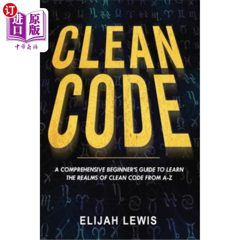 海外直订Clean Code: A Comprehensive Beginner's Guide to Learn the Realms of Clean Code F 干净的代码:一个全面的初学