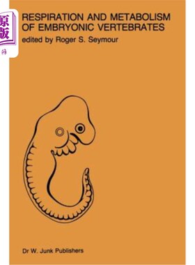 海外直订Respiration and Metabolism of Embryonic Vertebrates: Satellite Symposium of the  胚胎脊椎动物的呼吸和代谢：