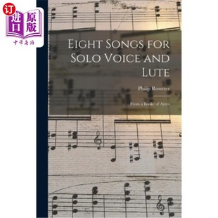 独唱和琵琶八首歌 for and Voice 海外直订Eight From Ayres 选自 Solo Booke 艾尔斯之书 Lute Songs