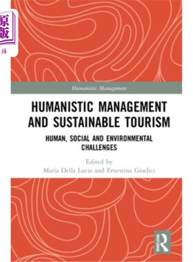 海外直订Humanistic Management and Sustainable Tourism: Human, Social and Environmental C 人文管理与可持续旅游:人类