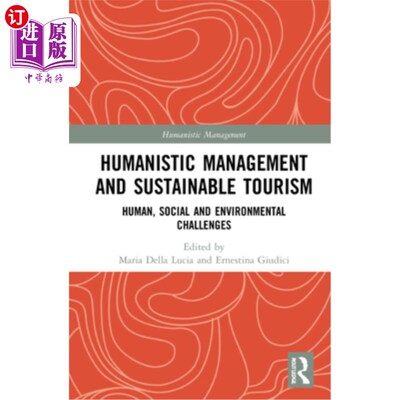 海外直订Humanistic Management and Sustainable Tourism: Human, Social and Environmental C 人文管理与可持续旅游:人类