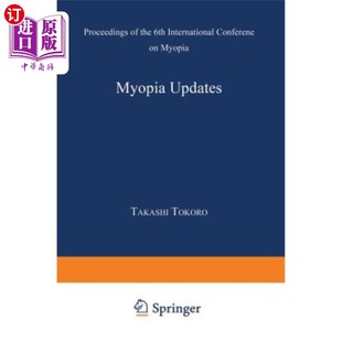 International 近视更新：第六届国际近视 Proceedings Myopia Conference 6th the Updates 海外直订医药图书Myopia