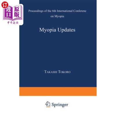 海外直订医药图书Myopia Updates: Proceedings of the 6th International Conference on Myopia 近视更新：第六届国际近视