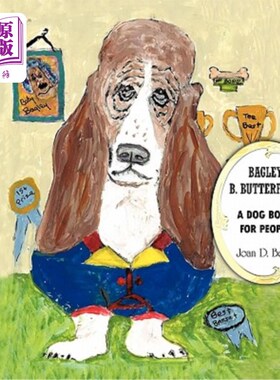 海外直订Bagley B. Butterfield: A Dog Book for People