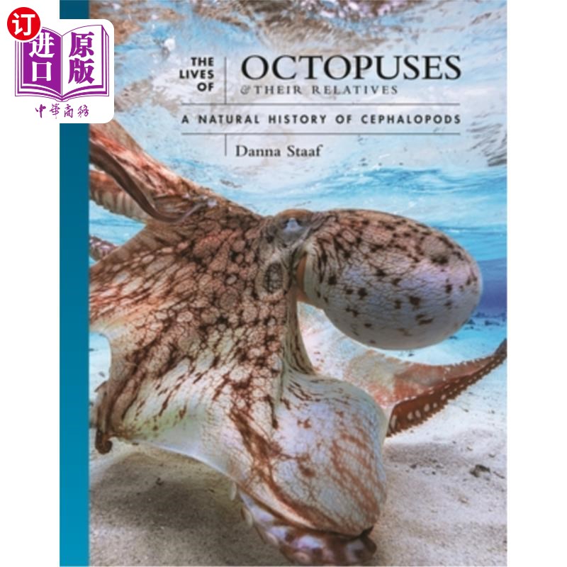 海外直订The Lives of Octopuses and Their Relatives: A Natural History of Cephalopods 章鱼及其近亲的生活:头足类动物 书籍/杂志/报纸 原版其它 原图主图