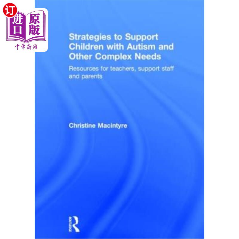 海外直订Strategies to Support Children with Autism and Other Complex Needs: Resources fo 支持自闭症儿童和其他复杂需
