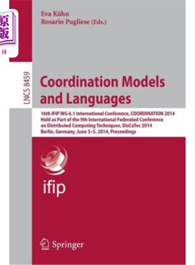 海外直订Coordination Models and Languages: 16th Ifip Wg 6.1 International Conference, Co 协调模型和语言:第1