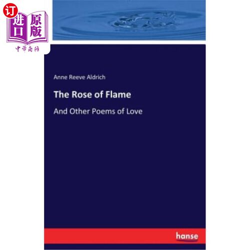 海外直订The Rose of Flame: And Other Poems of Love 火焰玫瑰：和其他爱情诗