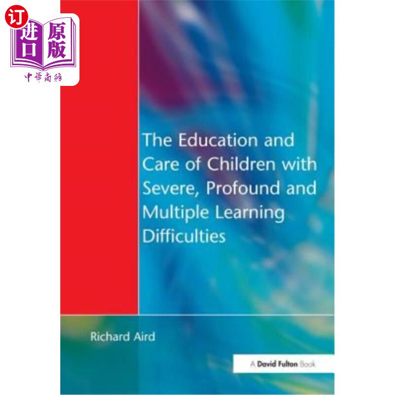 海外直订The Education and Care of Children with Severe, Profound and Multiple Learning D 严重、严重和多重学习障碍儿