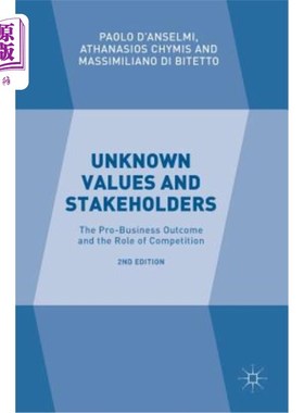 海外直订Unknown Values and Stakeholders: The Pro-Business Outcome and the Role of Compet 未知的价值和利益相关者:有
