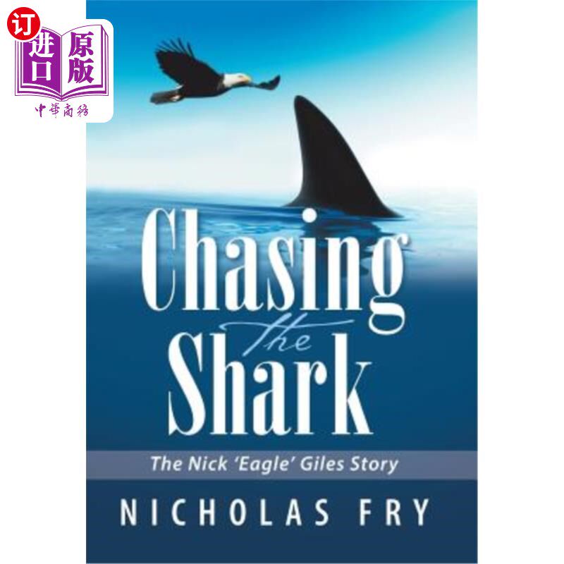 海外直订Chasing the Shark: The Nick 'eagle' Giles Story 追逐鲨鱼:尼克“鹰”吉尔斯的故事