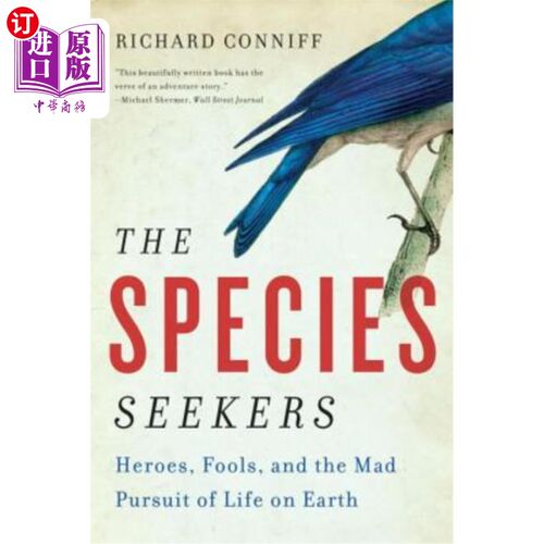 海外直订The Species Seekers: Heroes, Fools, and the Mad Pursuit of Life on Earth 物种探索者:英雄，傻瓜，以及对地球
