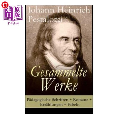 海外直订Gesammelte Werke: P?dagogische Schriften + Romane + Erz?hlungen + Fabeln: Lienha 系列:P?莎拉。行家刀+字词: