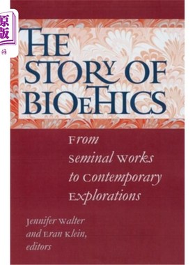 海外直订医药图书The Story of Bioethics: From Seminal Works to Contemporary Explorations 生命伦理学的故事：从开创性
