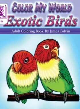 海外直订Color My World Exotic Birds: Adult Coloring Book By James Colvin 给我的世界涂上异国情调的鸟：詹姆斯·科尔文