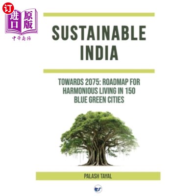 海外直订Sustainable India: Towards 2075: Roadmap for harmonious living in 150 blue green 可持续发展的印度：迈向2075