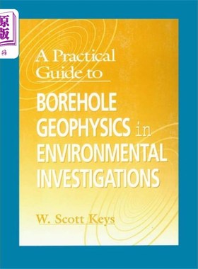海外直订Practical Guide to Borehole Geophysics in Enviro... 环境调查中钻孔地球物理实用指南