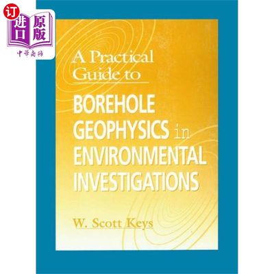 海外直订Practical Guide to Borehole Geophysics in Enviro... 环境调查中钻孔地球物理实用指南