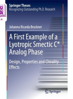 海外直订A First Example of a Lyotropic Smectic C* Analog Phase: Design, Properties and C 溶向密晶C*模拟相的第一个例