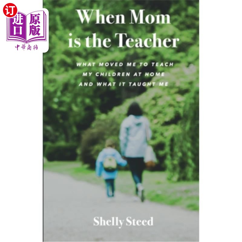 海外直订When Mom is the Teacher: What moved me to teach my children at home and what it 当妈妈当老师的时候:是什么
