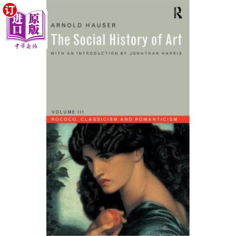 海外直订Social History of Art, Volume 3: Rococo, Classicism and Romanticism 艺术社会史,第3卷:洛可可、古典主义和浪