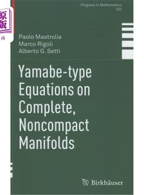 海外直订Yamabe-Type Equations on Complete, Noncompact Manifolds 完备非紧流形上的Yamabe型方程