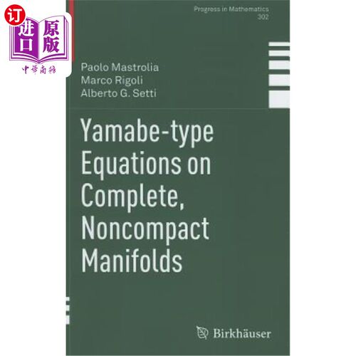 海外直订Yamabe-Type Equations on Complete, Noncompact Manifolds 完备非紧流形上的Yamabe型方程