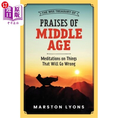 海外直订The Wee Treasury of Praises of Middle Age: Meditations on Things That Will Go Wr 《中年赞美的小宝库:对会出