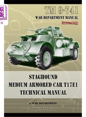 海外直订TM 9-741 Staghound Medium Armored Car T17E1 Technical Manual TM 9-741猎鹿犬中型装甲车T17E1技术手册