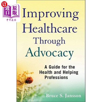 海外直订医药图书Improving Healthcare Through Advocacy: A Guide for the Health and Helping Profes 《通过宣传改善卫生
