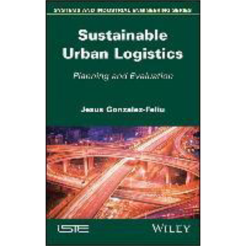现货 可持续城市物流 规划与评估 Sustainable Urban Logistics 英文原版 Jesus Gonzalez-Feliu 中商原版 - 白底图