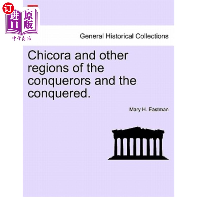 海外直订Chicora and Other Regions of the Conquerors and the Conquered. 奇科拉和其他地区的征服者和被征服者。