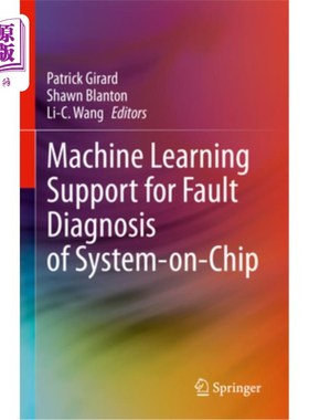 海外直订Machine Learning Support for Fault Diagnosis of System-On-Chip 片上系统故障诊断的机器学习支持