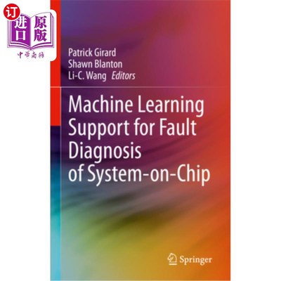 海外直订Machine Learning Support for Fault Diagnosis of System-On-Chip 片上系统故障诊断的机器学习支持