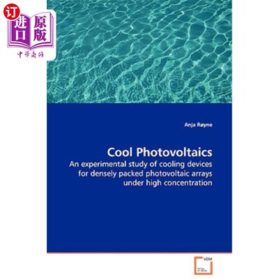 海外直订Cool Photovoltaics - An experimental study of cooling devices for densely packed 冷光伏-高浓度下密集光伏阵
