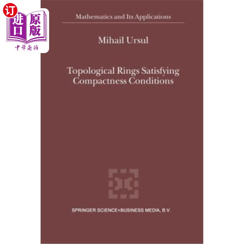 海外直订Topological Rings Satisfying Compactness Conditions 满足紧性条件的拓扑环