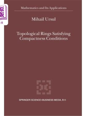 海外直订Topological Rings Satisfying Compactness Conditions 满足紧性条件的拓扑环