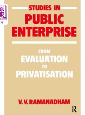 海外直订Studies in Public Enterprise: From Evaluation to Privatisation 公营企业研究：从评估到私有化