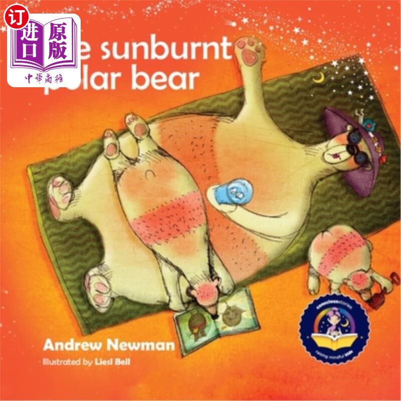 海外直订The Sunburnt Polar Bear: Helping children understand Climate Change and feel emp 被晒伤的北极熊:帮助孩子们