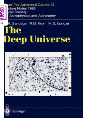 海外直订The Deep Universe: Saas-Fee Advanced Course 23. Lecture Notes 1993. Swiss Societ 深层宇宙:Saas-