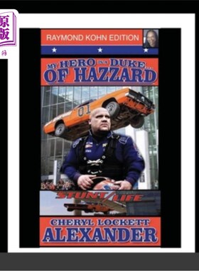 海外直订My Hero Is a Duke...of Hazzard (Stunt/Life) Raymond Kohn Edition 我的英雄是一位公爵……危险(特技/生活)雷蒙