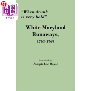 Runaways Drunk White 海外直订When 1763 ：白色马里兰逃亡 Very 当醉酒是非常大胆 1769年 Bold 1769 Maryland