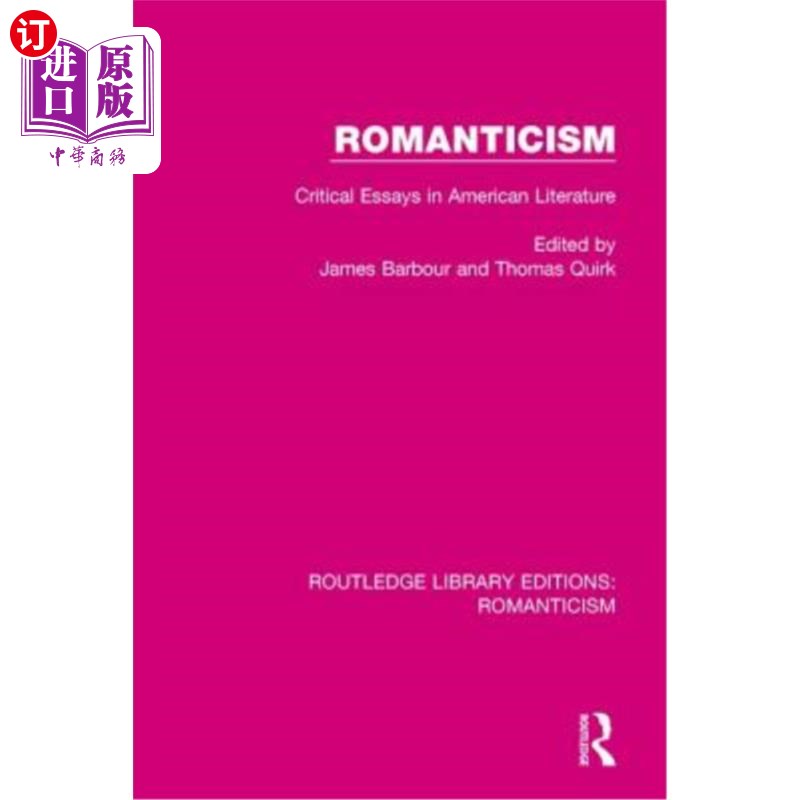 海外直订Romanticism: Critical Essays in American Literature 浪漫主义:美国文学中的评论文章