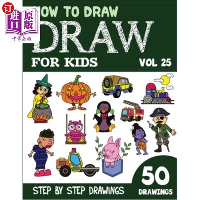 海外直订How to Draw for Kids: 50 Cute Step By Step Drawings (Vol 25) 如何为孩子画画:50可爱的一步一步的画(第25卷)