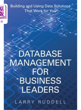 海外直订Database Management for Business Leaders: Building and Using Data Solutions That 面向企业领导者的数据库管理
