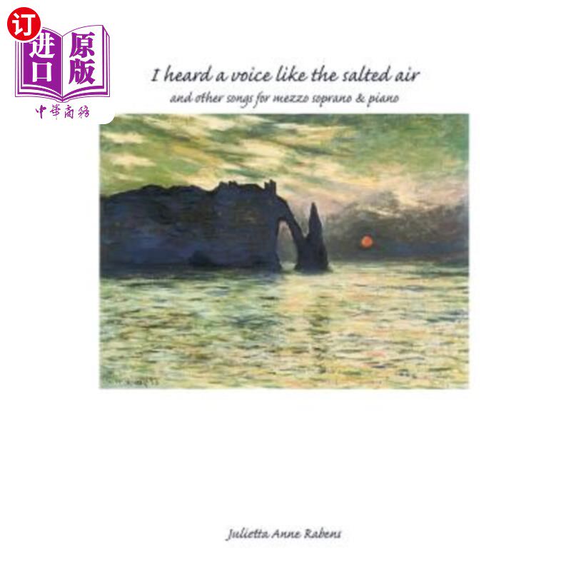海外直订I Heard a Voice Like the Salted Air for Mezzo Soprano & Piano 我听到一个声音，像是中音女高音和钢琴的咸气