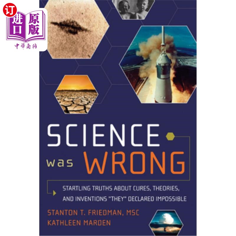 海外直订Science Was Wrong: Startling Truths about Cures, Theories, and Inventions They D 科学是错误的：关于他们宣称