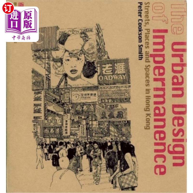 海外直订The Urban Design of Impermanence: Streets, Places and Spaces in Hong Kong 无常的城市设计:香港的街道、场所和 书籍/杂志/报纸 科普读物/自然科学/技术类原版书 原图主图