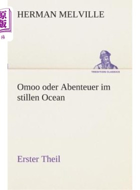 海外直订德语 Omoo oder Abenteuer im stillen Ocean 在无人知晓的海洋中探险